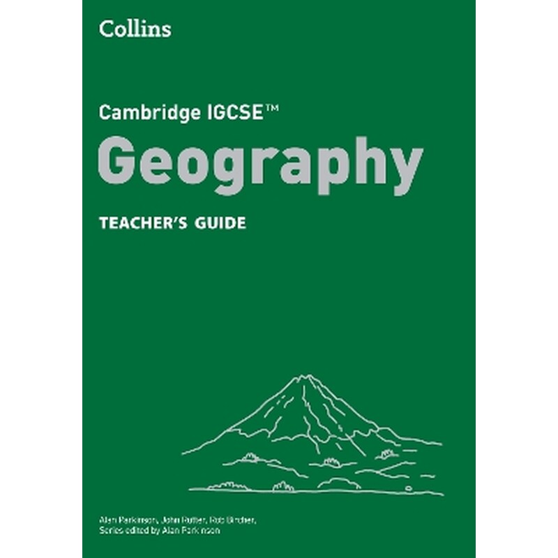 Cambridge IGCSE™ Geography Teacher’s Guide