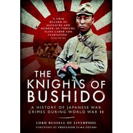 Knights of Bushido: A History of Japanese War Crimes During World War II
