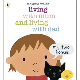 Living with Mum and Living with Dad- My Two Homes