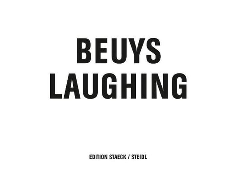 Joseph Beuys: Beuys Laughing
