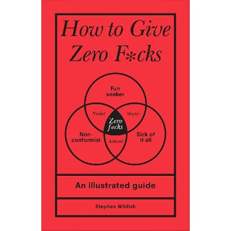 How to Give Zero F*cks