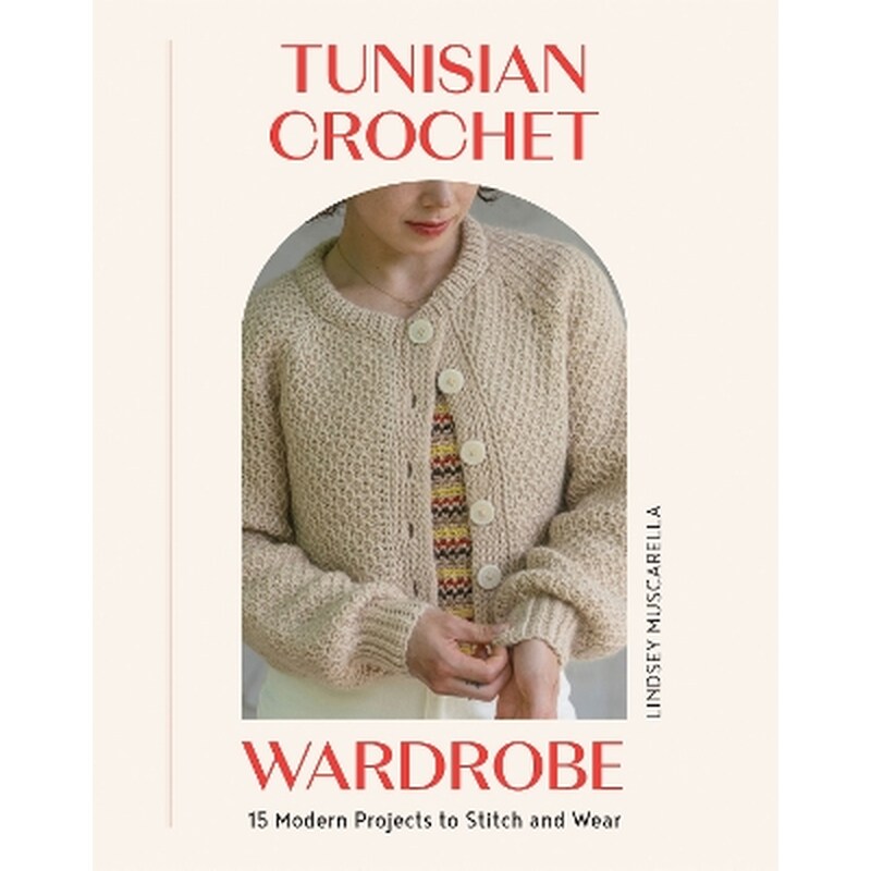 Tunisian Crochet Wardrobe