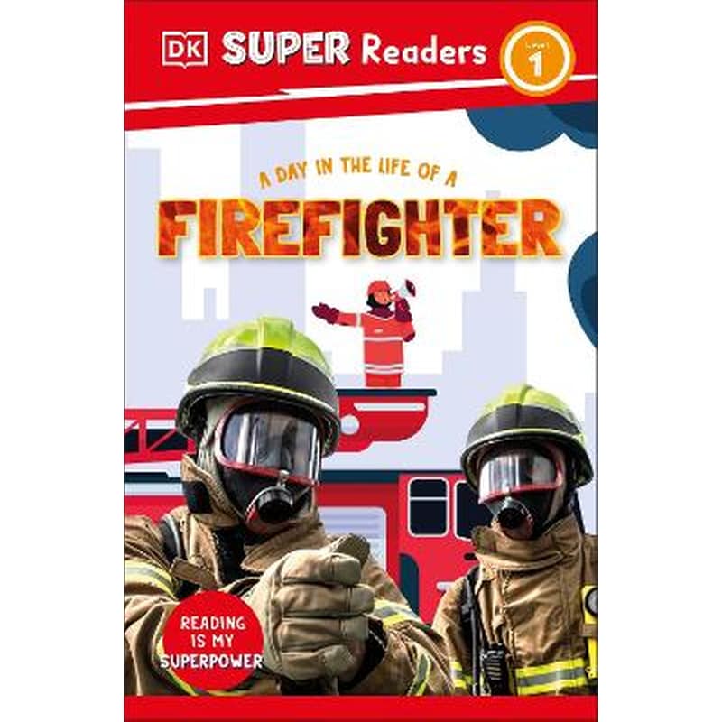 DK Super Readers Level 1 A Day in the Life of a Firefighter