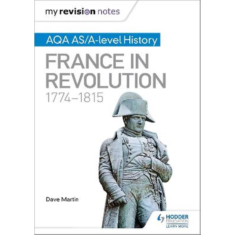 My Revision Notes: AQA AS/A-level History: France in Revolution, 1774-1815