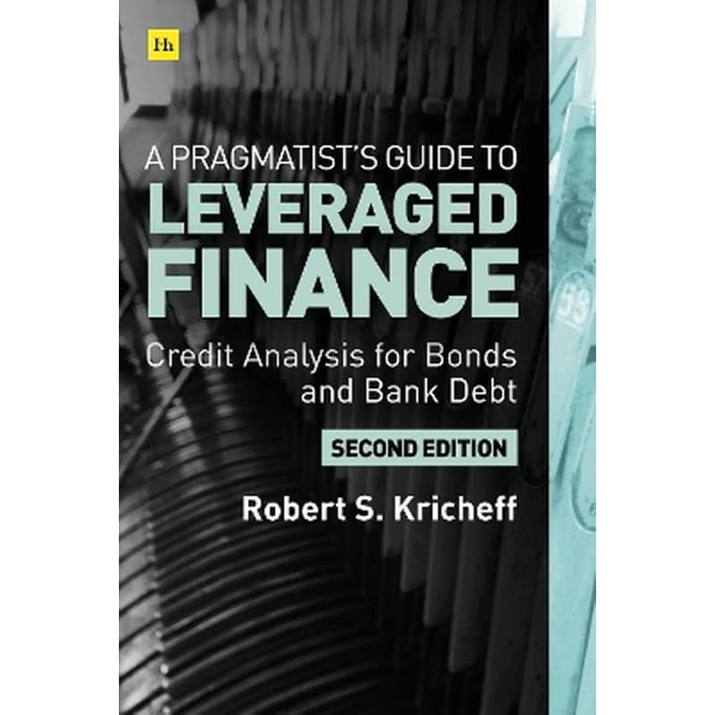 A Pragmatists Guide to Leveraged Finance