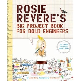 Rosie Revere's Big Project Book for Bold Engineers