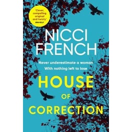 House of Correction : A twisty and shocking thriller from the master of psychological suspense