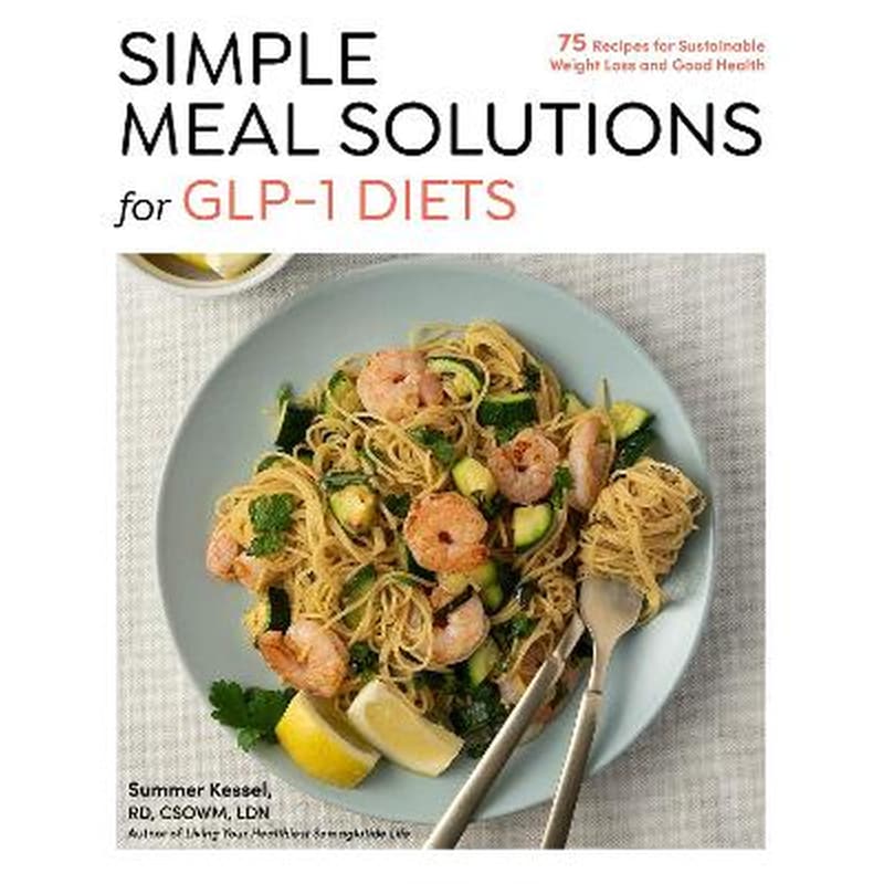Simple Meal Solutions for GLP-1 Diets