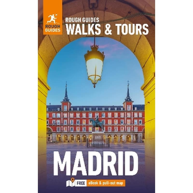 Rough Guides Walks and Tours Madrid: Top 15 Itineraries for Your Trip: Travel Guide with eBook