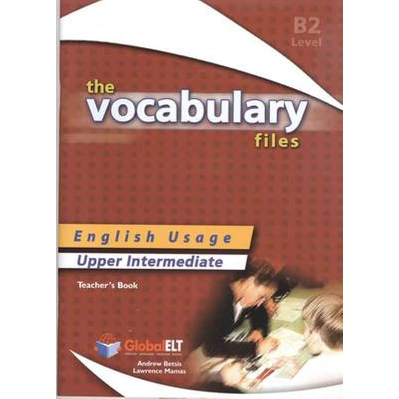 The Vocabulary Files - English Usage - Teachers Book - Upper Intermediate B2 / IELTS 5.0-6.0