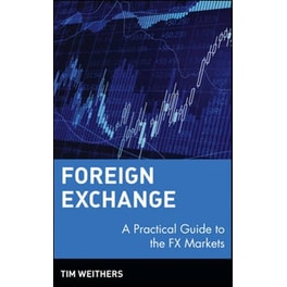 Foreign Exchange -  Practical Guide to the FX Markets