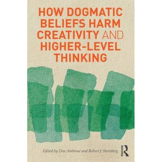 How Dogmatic Beliefs Harm Creativity and Higher-Level Thinking image 0