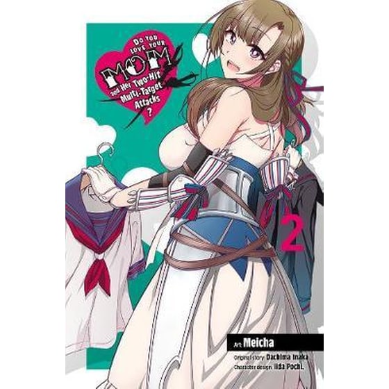 Do You Love Your Mom and Her Two-Hit Multi-Target Attacks?, Vol. 2 (manga) image 0