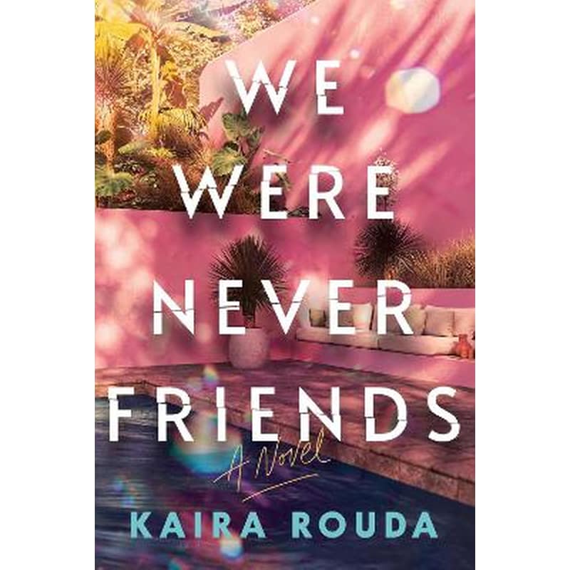 We Were Never Friends