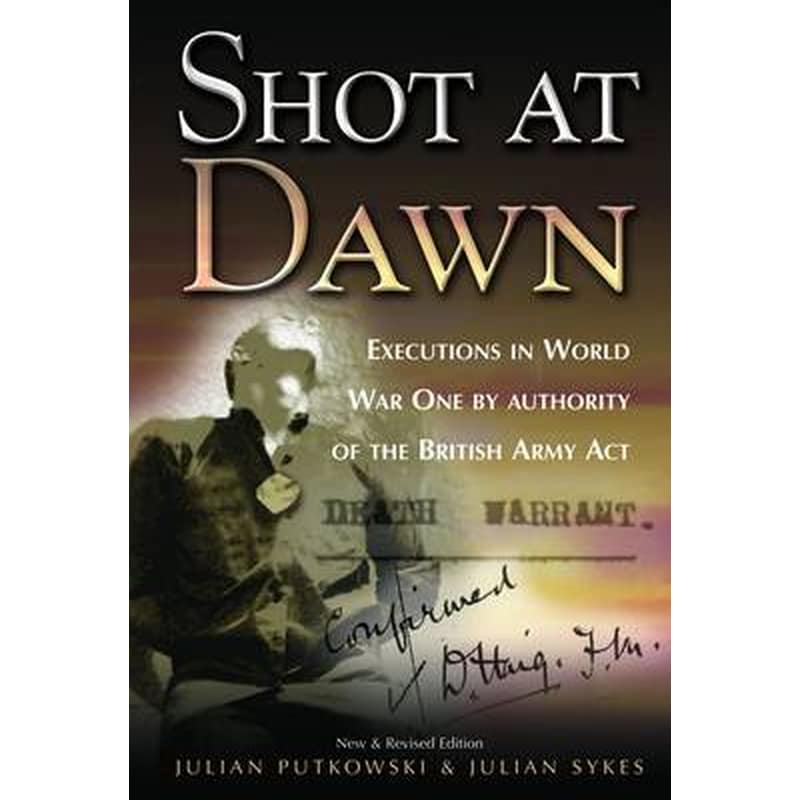 Shot at Dawn: Executions in WWI by Authority of the British Army Act