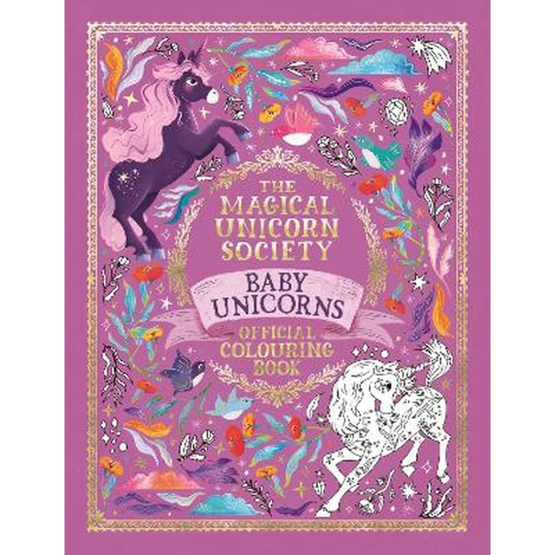 The Magical Unicorn Society Official Colouring Book: Baby Unicorns