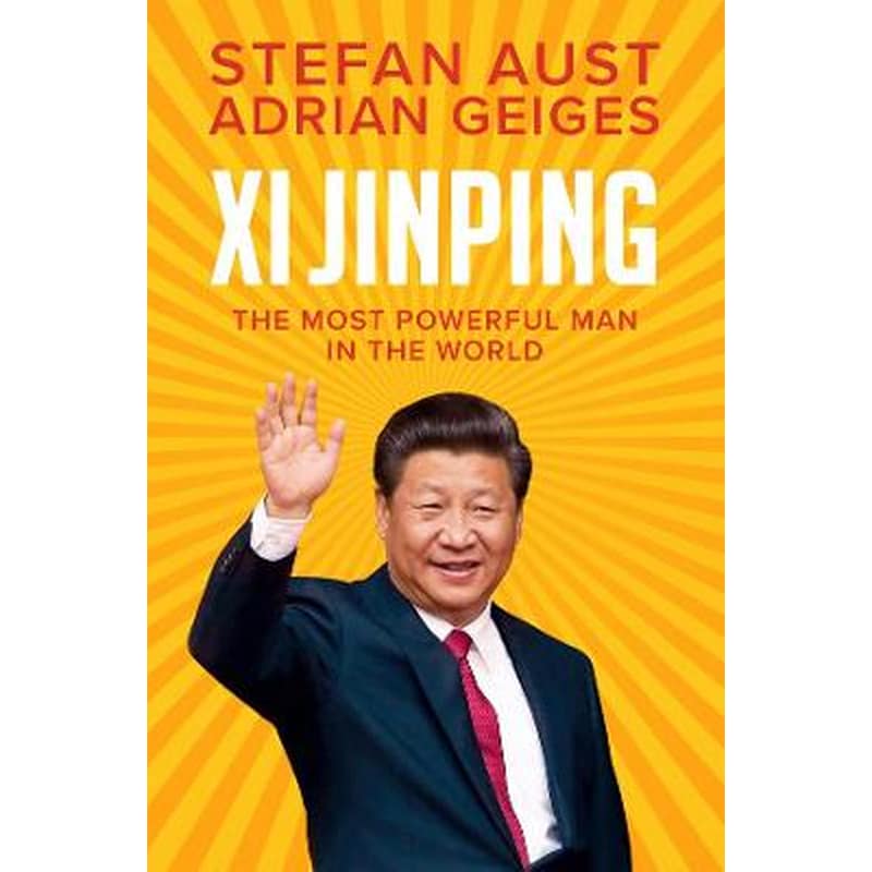 Xi Jinping - The Most Powerful Man in the World