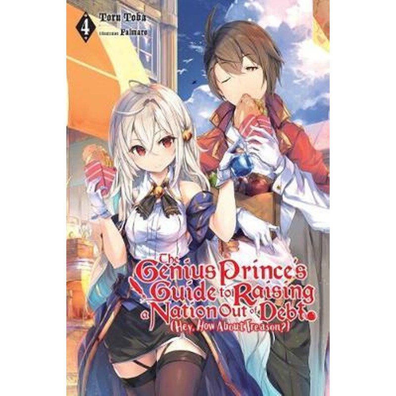 Genius Princes Guide to Raising a Nation Out of Debt (Hey, How About Treason?), Vol. 4