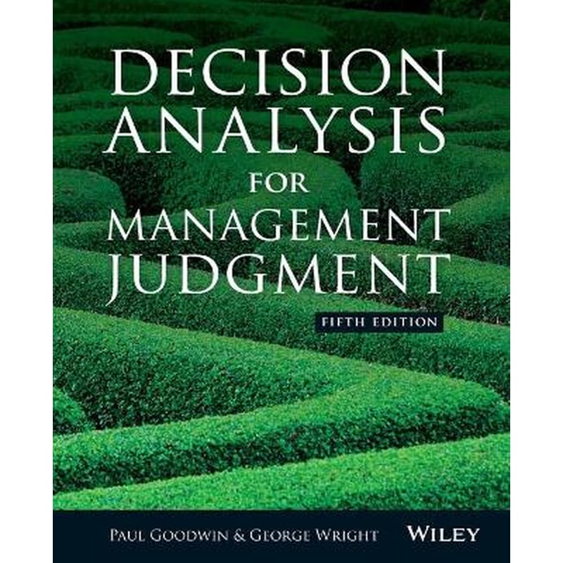 Decision Analysis for Management Judgment 5e