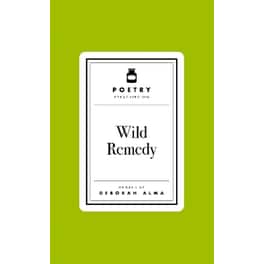 Poetry Prescription: Wild Remedy