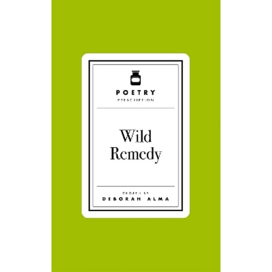 Poetry Prescription: Wild Remedy image 0
