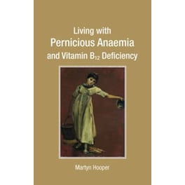 Living with Pernicious Anaemia and Vitamin B12 Deficiency