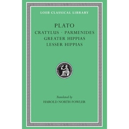 Cratylus. Parmenides. Greater Hippias. Lesser Hippias