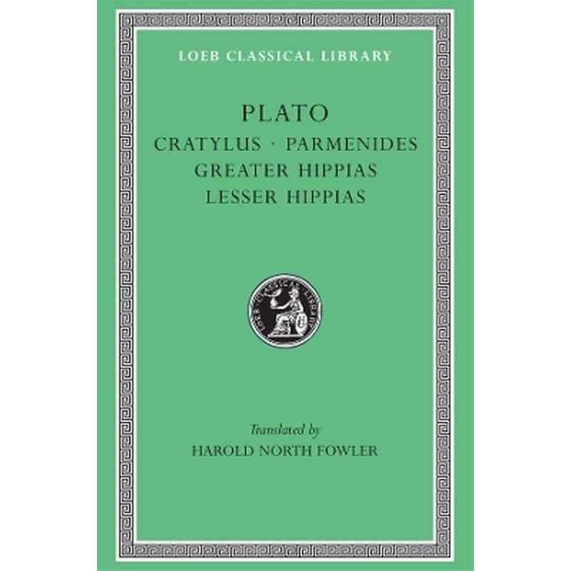 Cratylus. Parmenides. Greater Hippias. Lesser Hippias