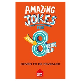 Amazing Jokes for Every 8 Year Old