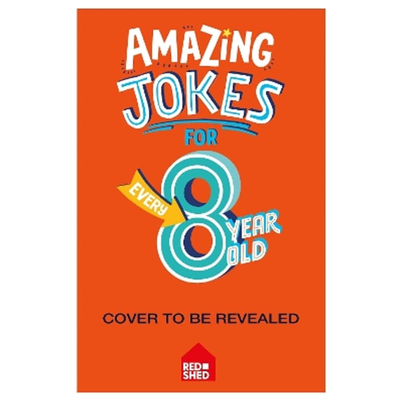 Amazing Jokes for Every 8 Year Old