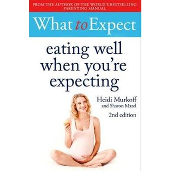 What to Expect- Eating Well When You're Expecting 2nd Edition image 0