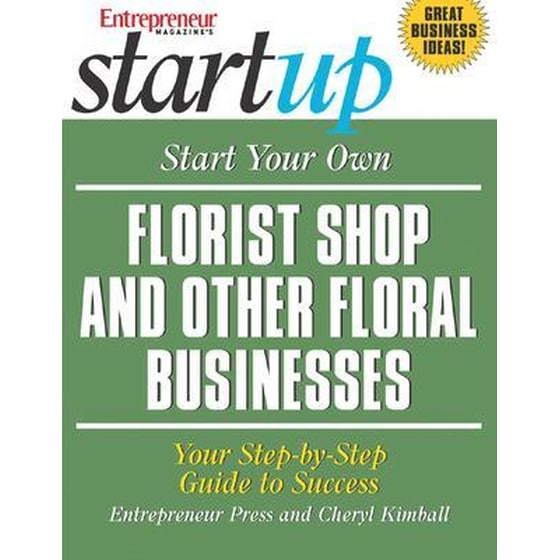 Start Your Own Florist Shop and Other Floral Businesses image 0