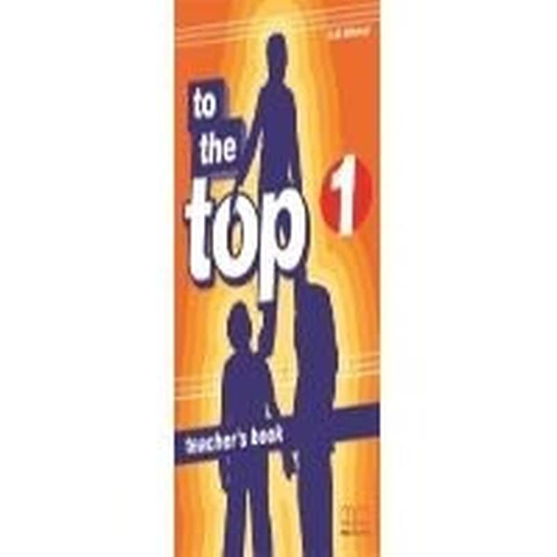 To the Top 1: Teachers Book