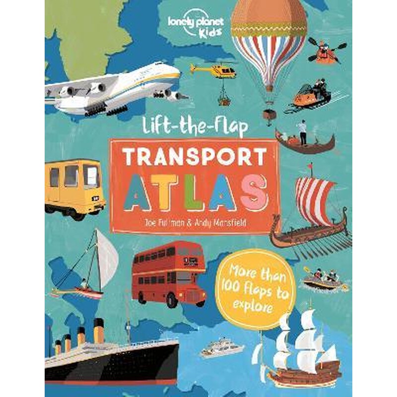 Lonely Planet Kids Lift the Flap Transport Atlas