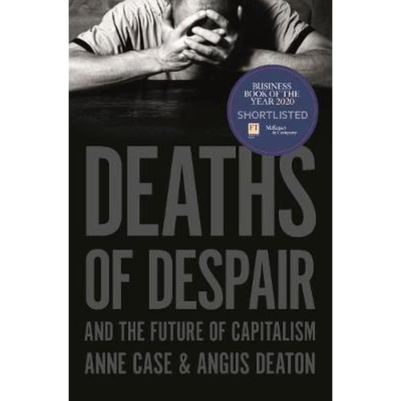 Deaths of Despair and the Future of Capitalism