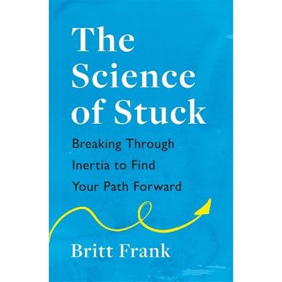 Science of Stuck: Breaking Through Inertia to Find Your Path Forward image 0