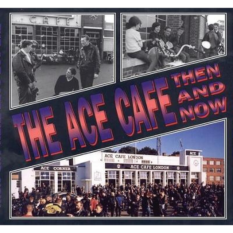 Ace Cafe Then and Now