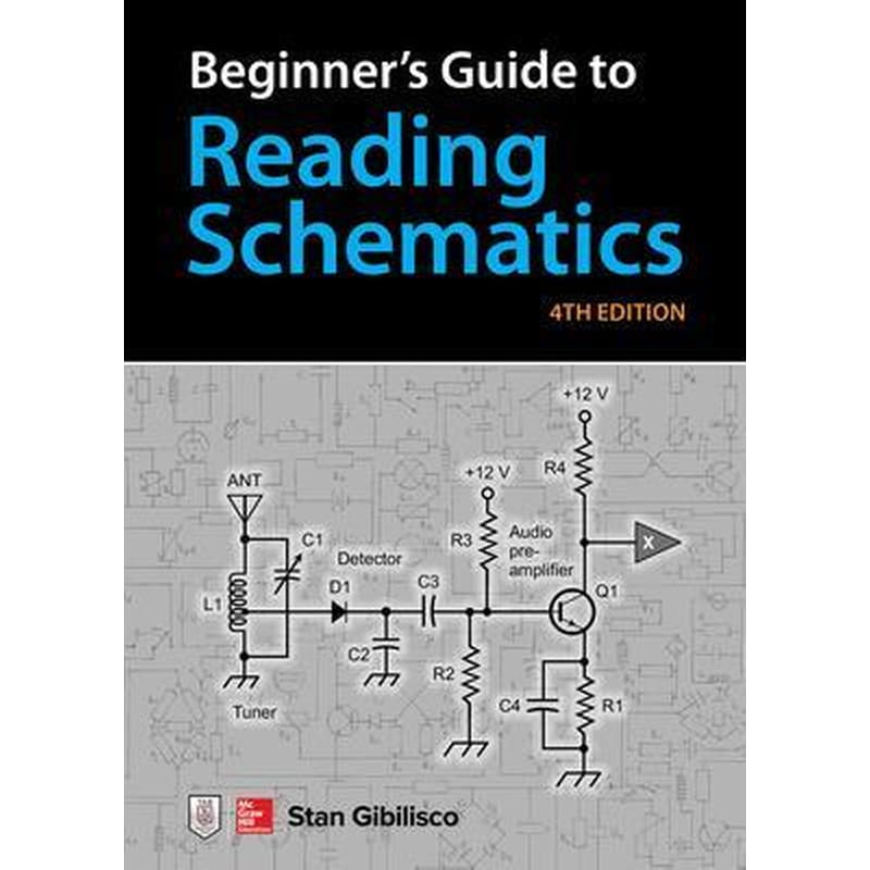 Beginners Guide to Reading Schematics, Fourth Edition