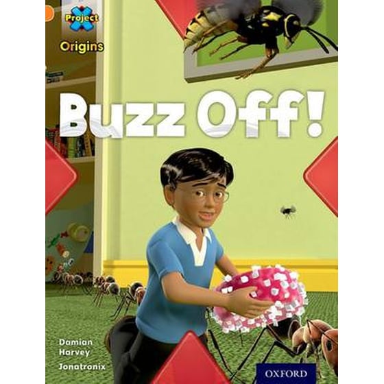 Project X Origins: Orange Book Band, Oxford Level 6: Invasion: Buzz Off! image 0