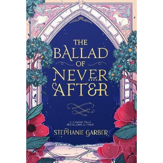 The Ballad of Never After : the stunning sequel to the Sunday Times bestseller Once Upon A Broken Heart image 0