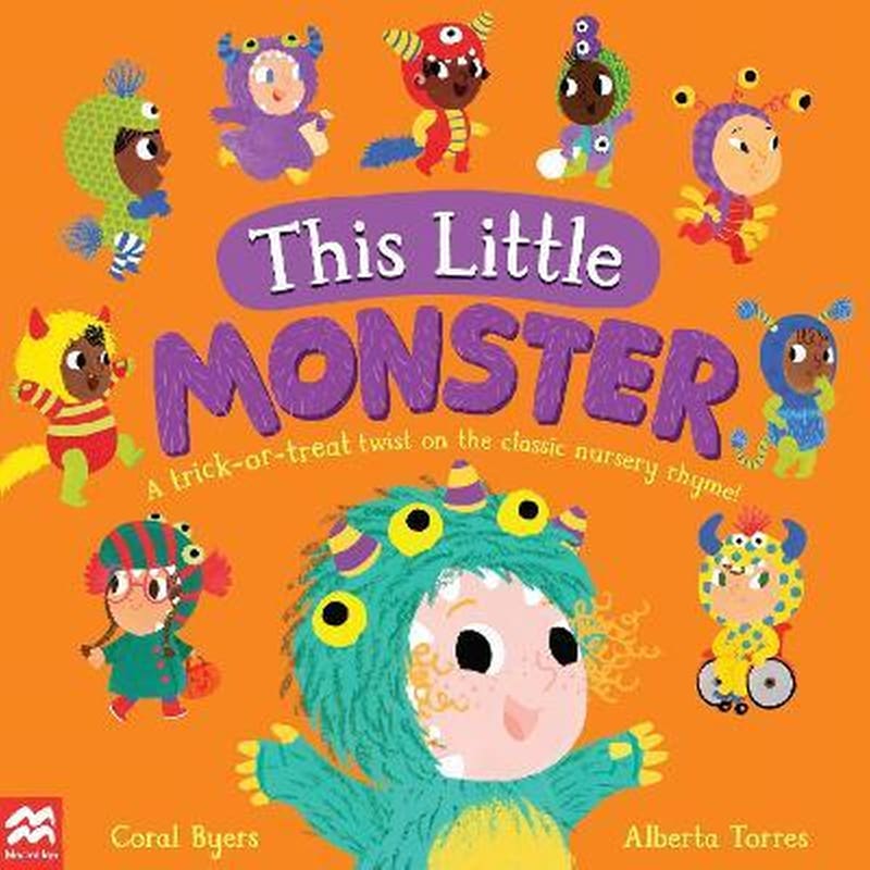 This Little Monster : A Halloween Twist on the Classic Nursery Rhyme!