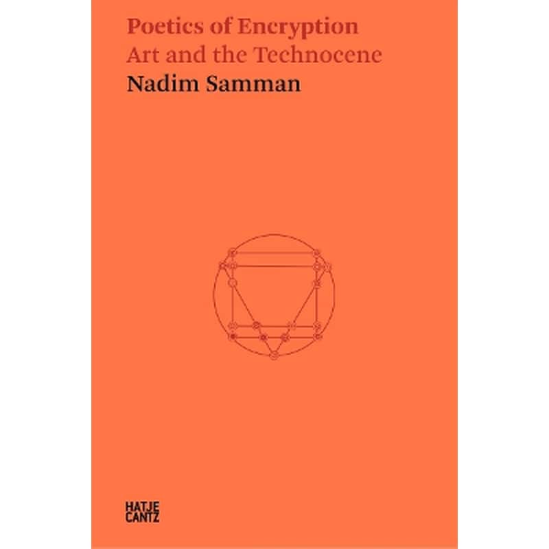 Nadim Samman: Poetics of Encryption