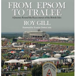 From Epsom to Tralee: A Journey Round the Racecourses of the British Isles
