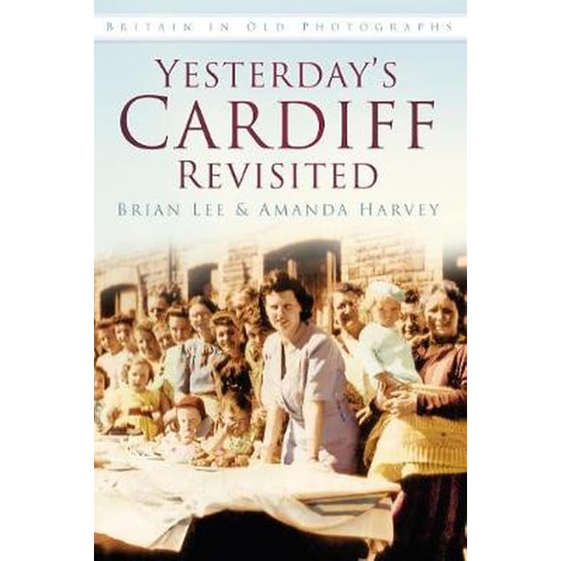 Yesterdays Cardiff Revisited