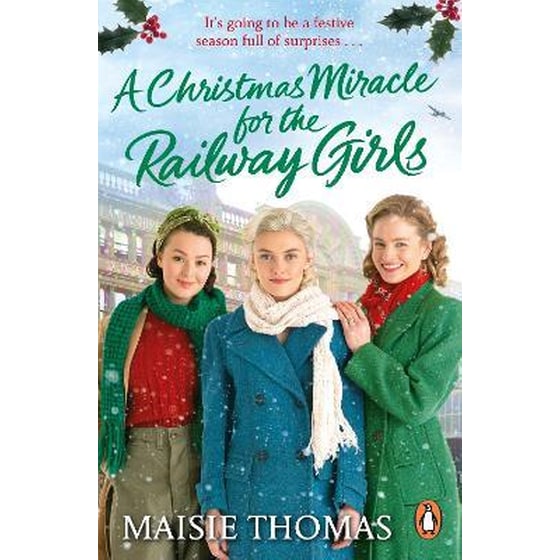 A Christmas Miracle for the Railway Girls : The brand new romantic historical fiction book perfect for Christmas 2022 image 0