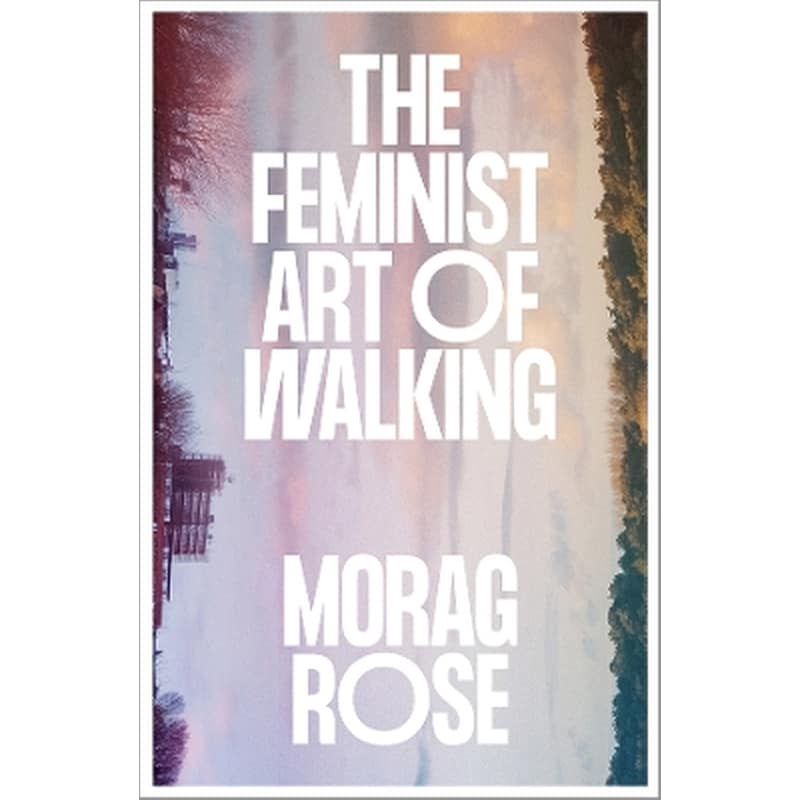 The Feminist Art of Walking