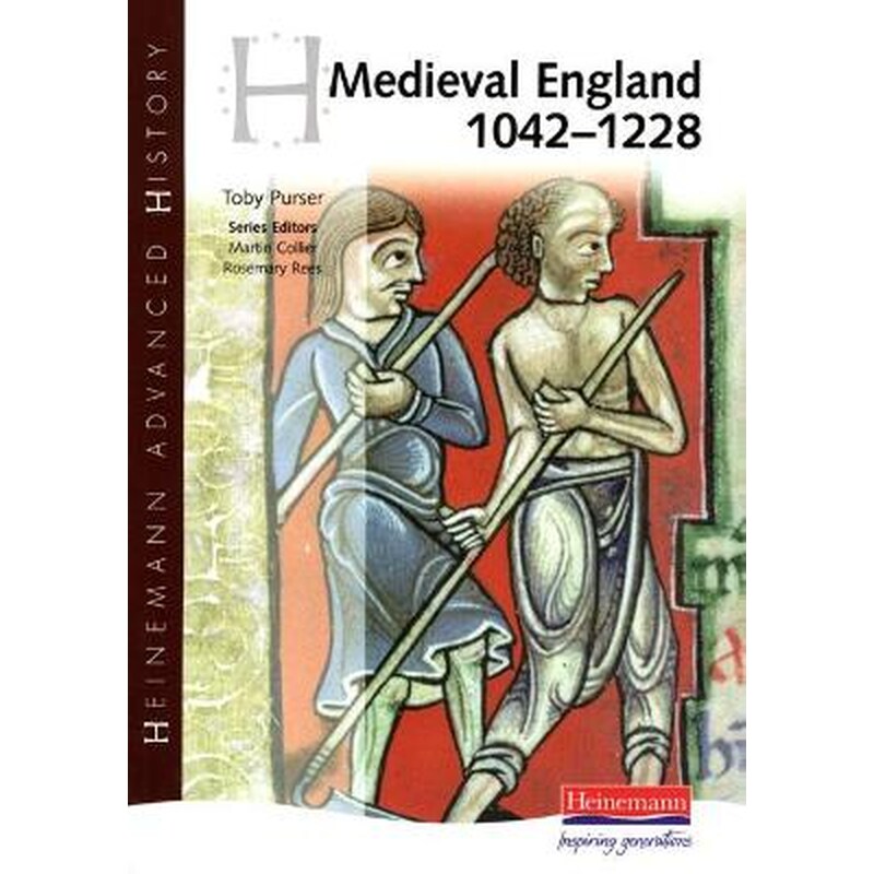 Heinemann Advanced History: Medieval England 1042-1228