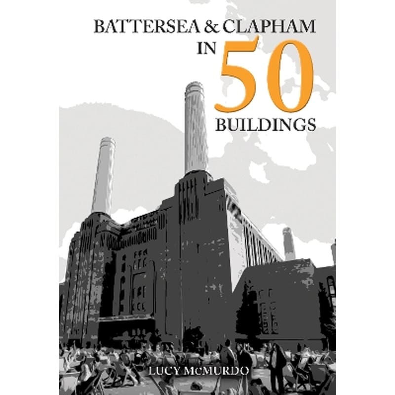 Battersea and Clapham in 50 Buildings