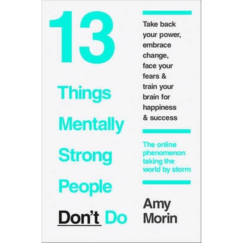 13 Things Mentally Strong People Dont Do