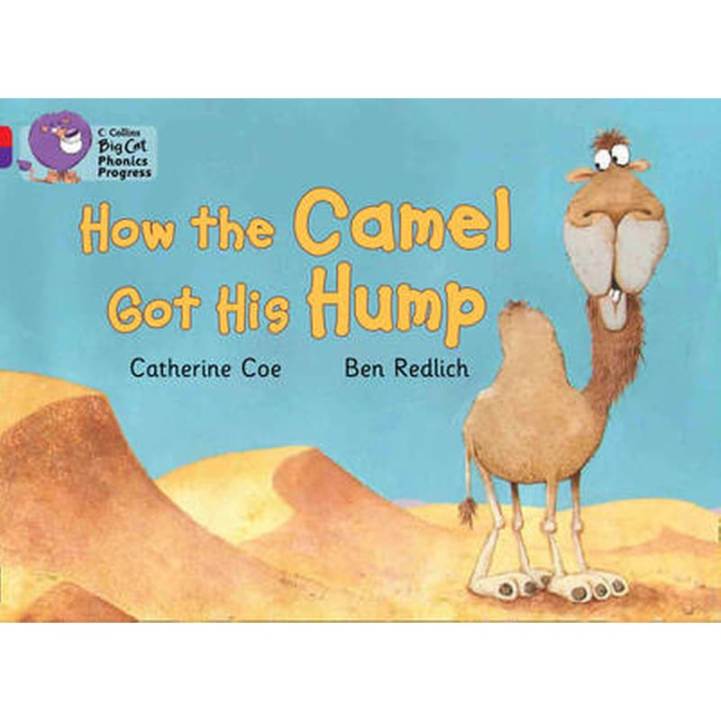 How the Camel Got His Hump How the Camel Got His Hump- Band 02A Red A/Band 08 Purple
